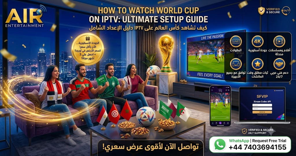 Ultimate guide to watch World Cup on IPTV using Smart TV, Mobile, and PC